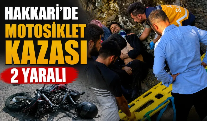 Hakkari’de motosiklet kazası: 2 yaralı