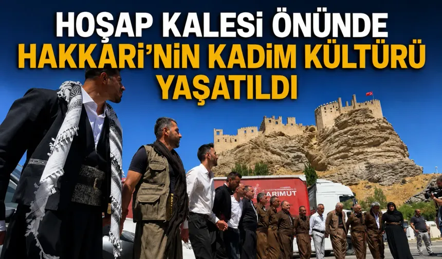 Hoşap Kalesi önünde Hakkari’nin kadim kültürü yaşatıldı