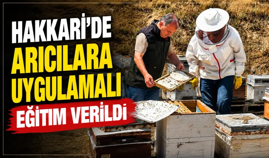 Hakkari’de arıcılara uygulamalı eğitim verildi