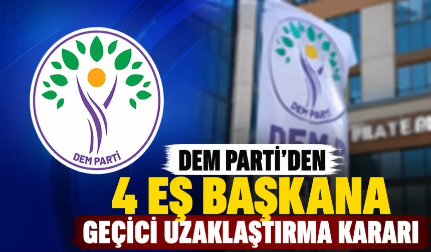 DEM Parti'den 4 eş başkana geçici uzaklaştırma kararı