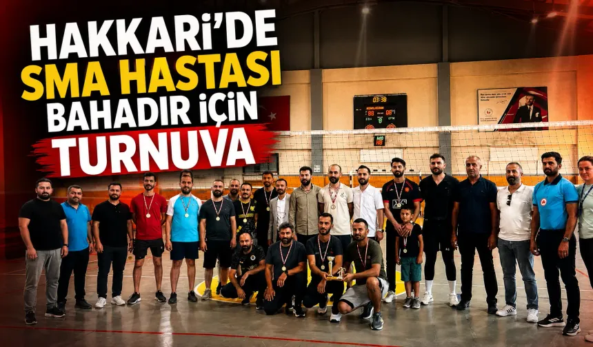 Hakkari’de SMA Hastası Bahadır için turnuva