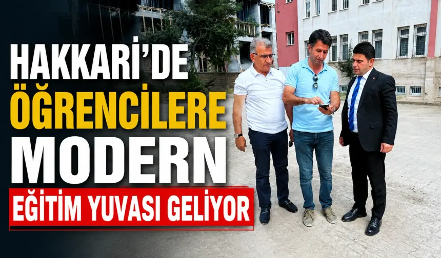 Hakkari’de öğrencilere modern eğitim yuvası geliyor