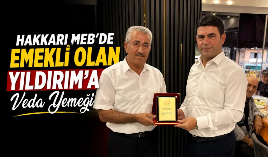 Hakkari MEB'de emekli olan Yıldırım’a veda yemeği