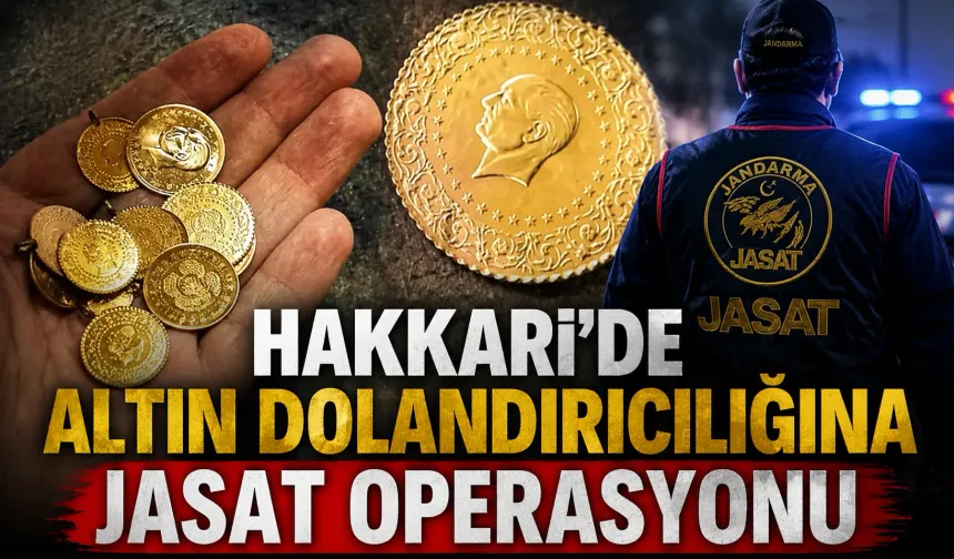 Hakkari’de altın dolandırıcılığına JASAT operasyonu
