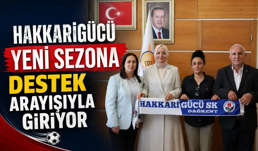 Hakkarigücü yeni sezona destek arayışıyla giriyor