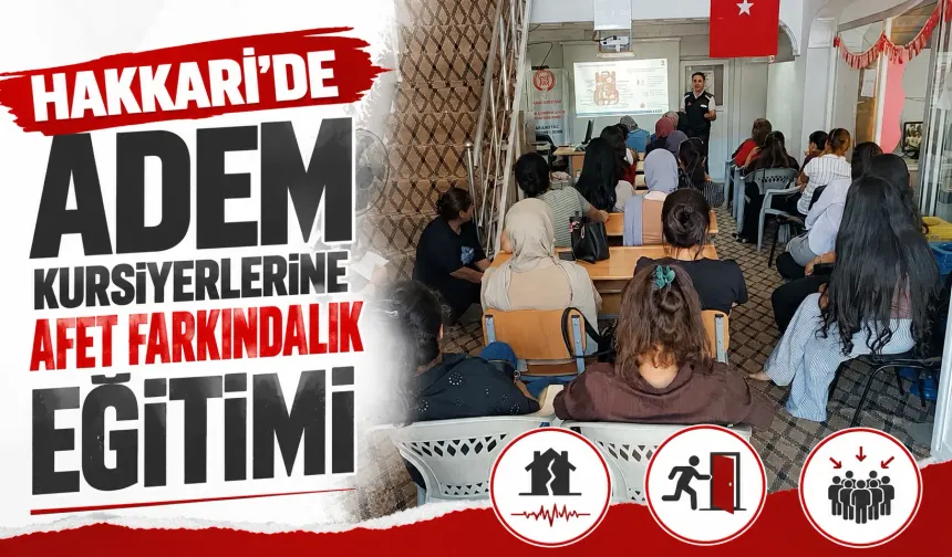 Hakkari’de ADEM kursiyerlerine Afet Farkındalık eğitimi