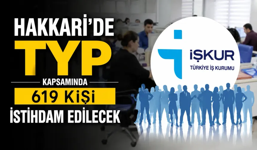 Hakkari’de TYP kapsamında 619 kişi istihdam edilecek
