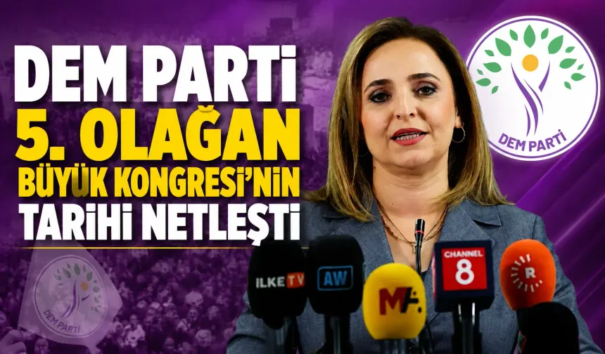 DEM Parti 5. Olağan Büyük Kongresi'nin tarihi netleşti