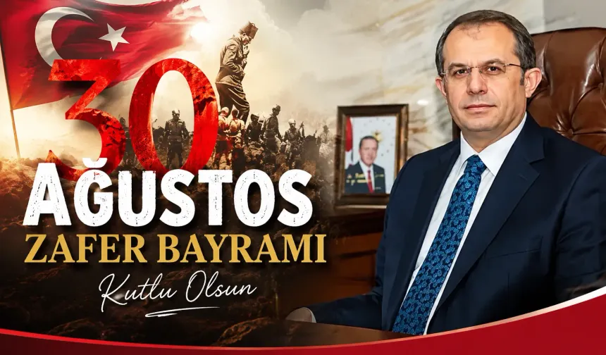Vali Taşyapan’dan 30 Ağustos Zafer Bayramı mesajı