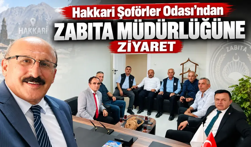 Hakkari Şoförler Odası’ndan Zabıta Müdürlüğüne ziyaret