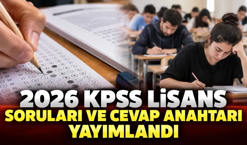 2026 KPSS Lisans soruları ve cevap anahtarı yayımlandı