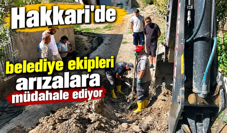 Hakkari'de belediye ekipleri arızalara müdahale ediyor