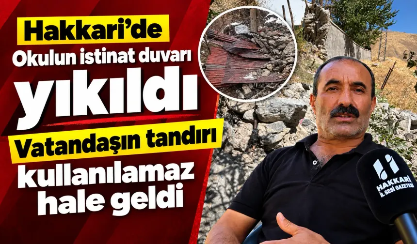 Hakkari’de okulun istinat duvarı yıkıldı, vatandaşın tandırı kullanılamaz hale geldi