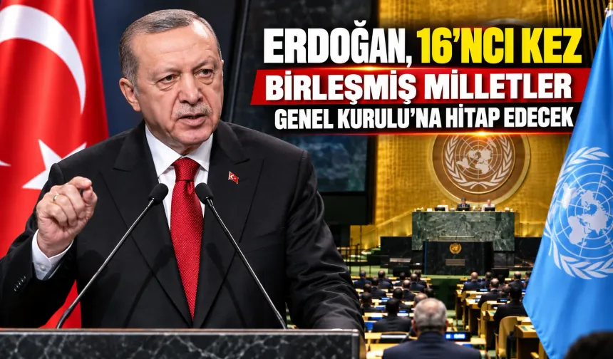 Erdoğan, 16'ncı kez Birleşmiş Milletler Genel Kurulu'na hitap edecek
