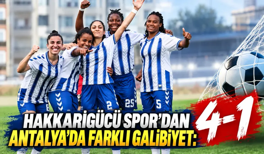 Hakkarigücü, Antalya deplasmanında farklı kazandı