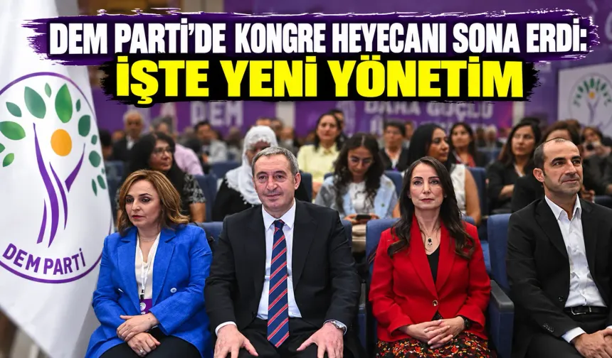 DEM Parti’de kongre heyecanı sona erdi: İşte yeni yönetim