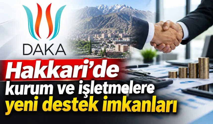 Hakkari’de kurum ve işletmelere yeni destek imkanları