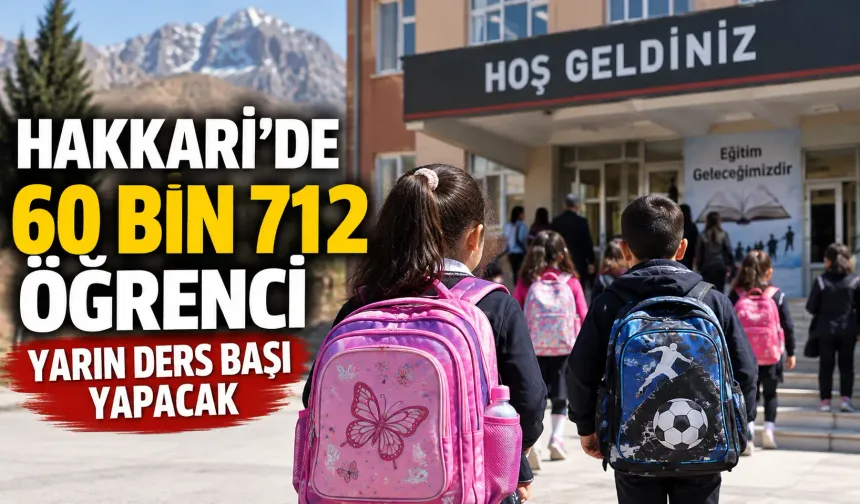 Hakkari’de 60 bin 712 öğrenci yarın ders başı yapacak