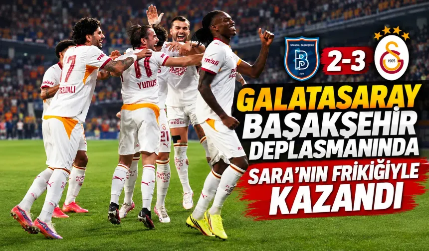 Galatasaray Başakşehir deplasmanında 3 puanı kaptı