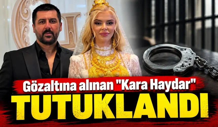 Gözaltına alınan "Kara Haydar" tutuklandı