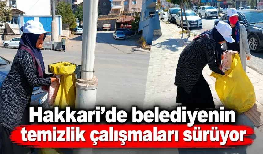Hakkari’de belediyenin temizlik çalışmaları sürüyor