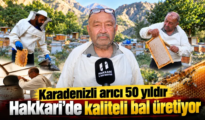 Karadenizli arıcı 50 yıldır Hakkari’de bal üretiyor