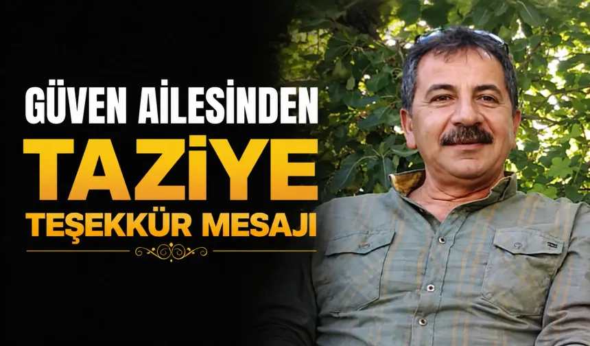Güven Ailesinden taziye teşekkür mesajı