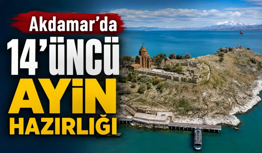 Akdamar'da 14'üncü ayin hazırlığı
