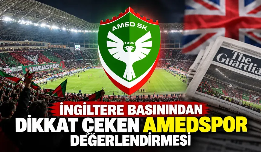 İngiltere basınından dikkat çeken Amedspor değerlendirmesi