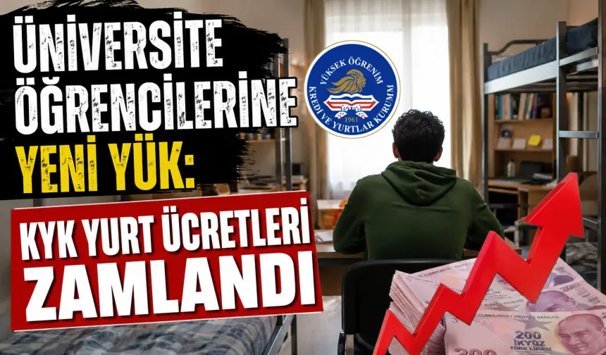 Üniversite öğrencilerine yeni yük: KYK yurt ücretleri zamlandı