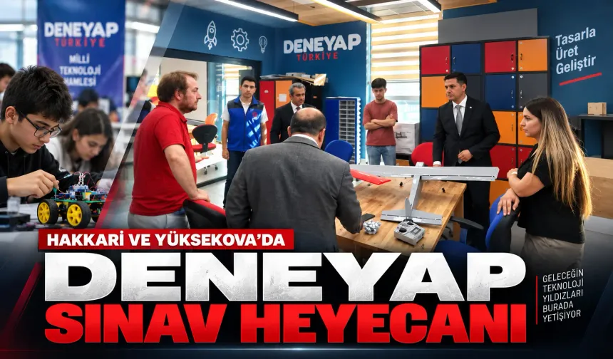 Hakkari ve Yüksekova’da DENEYAP sınav heyecanı