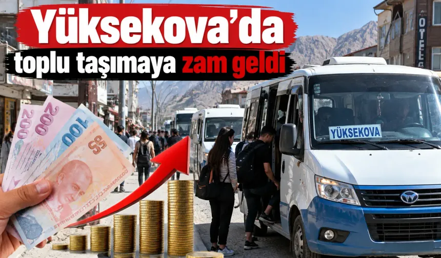 Yüksekova'da toplu taşımaya zam geldi