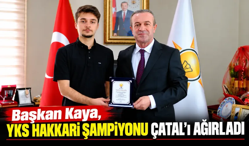 Başkan Kaya, YKS Hakkari Şampiyon Çatal'ı ağırladı