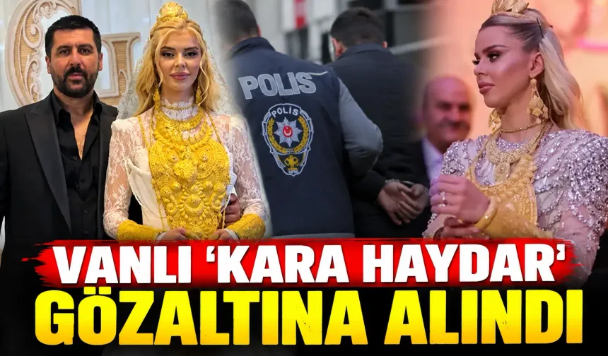 Vanlı 'Kara Haydar' gözaltına alındı