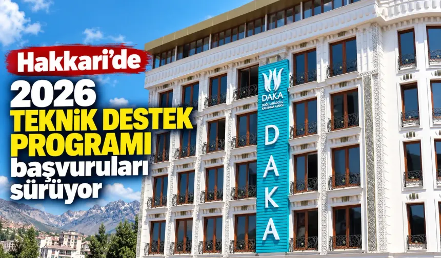 Hakkari’de 2026 Teknik Destek Programı başvuruları sürüyor