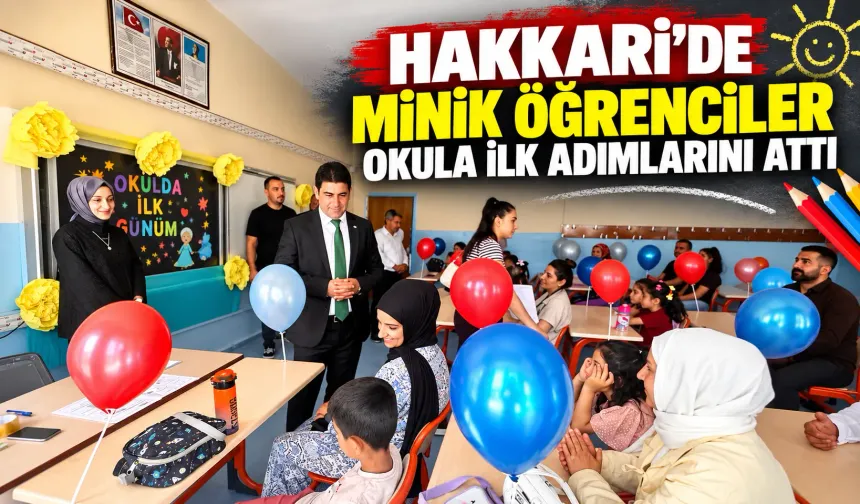 Hakkari’de minik öğrenciler okula ilk adımlarını attı