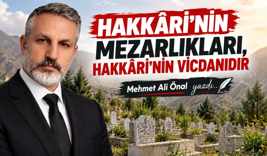 HAKKÂRİ'NİN MEZARLIKLARI, HAKKÂRİ'NİN VİCDANIDIR