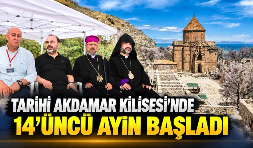 Tarihi Akdamar Kilisesi'nde 14'üncü ayin başladı