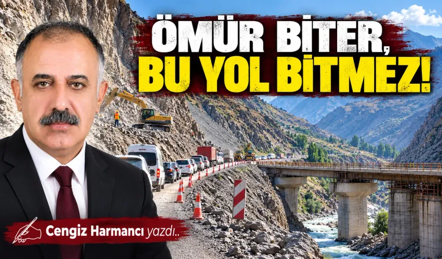 ÖMÜR BİTER, BU YOL BİTMEZ!
