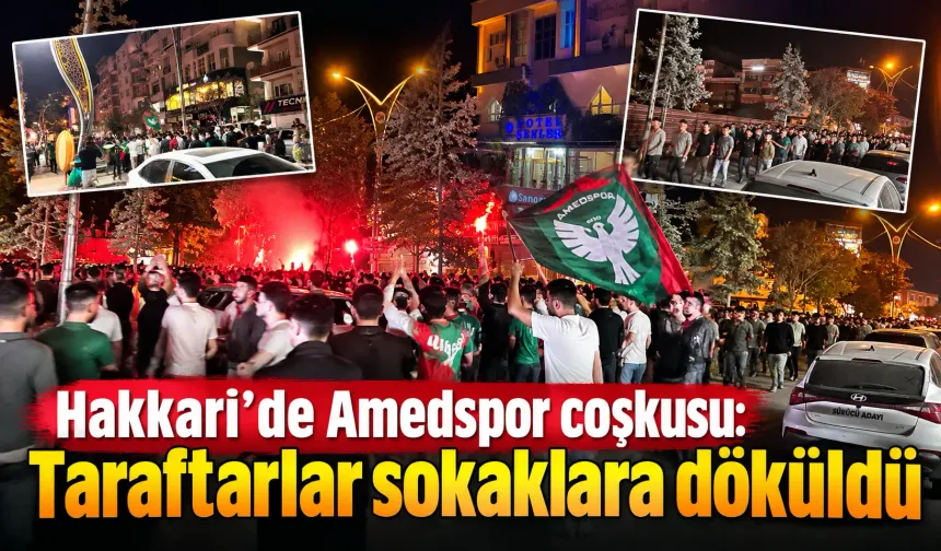 Hakkari’de Amedspor coşkusu: Taraftarlar sokaklara döküldü