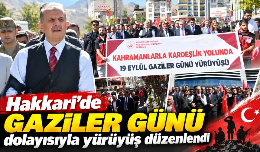 Hakkari’de Gaziler Günü dolayısıyla yürüyüş düzenlendi