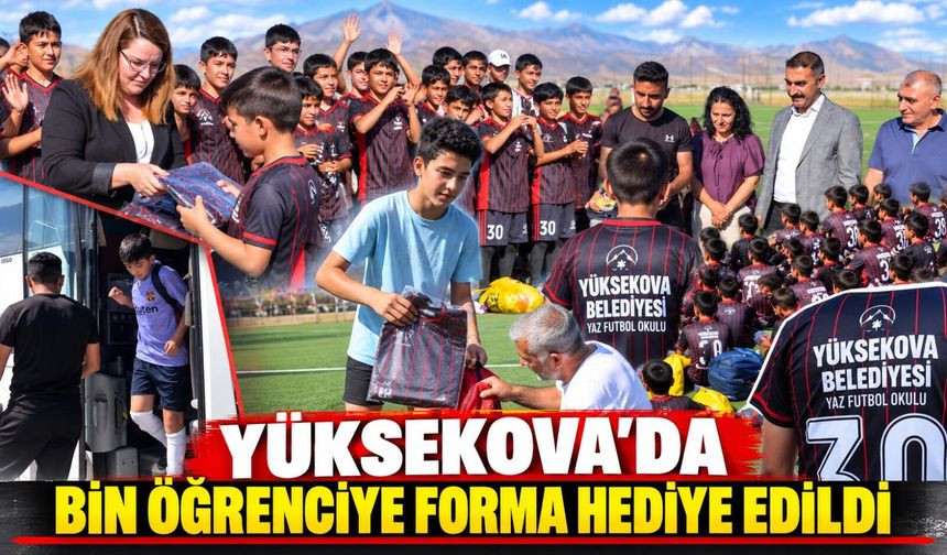 Yüksekova'da bin öğrenciye forma hediye edildi