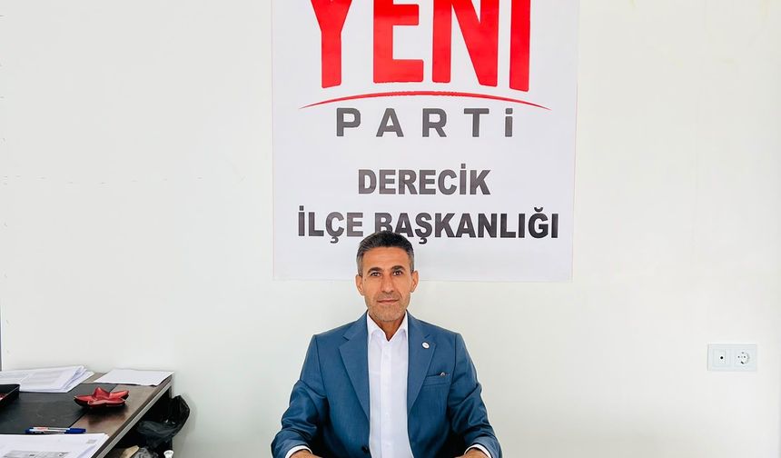 Yeni Parti Derecik İlçe Başkanı Erbek’ten belediyeye tepki!