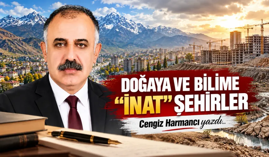 DOĞAYA VE BİLİME “İNAT” ŞEHİRLER