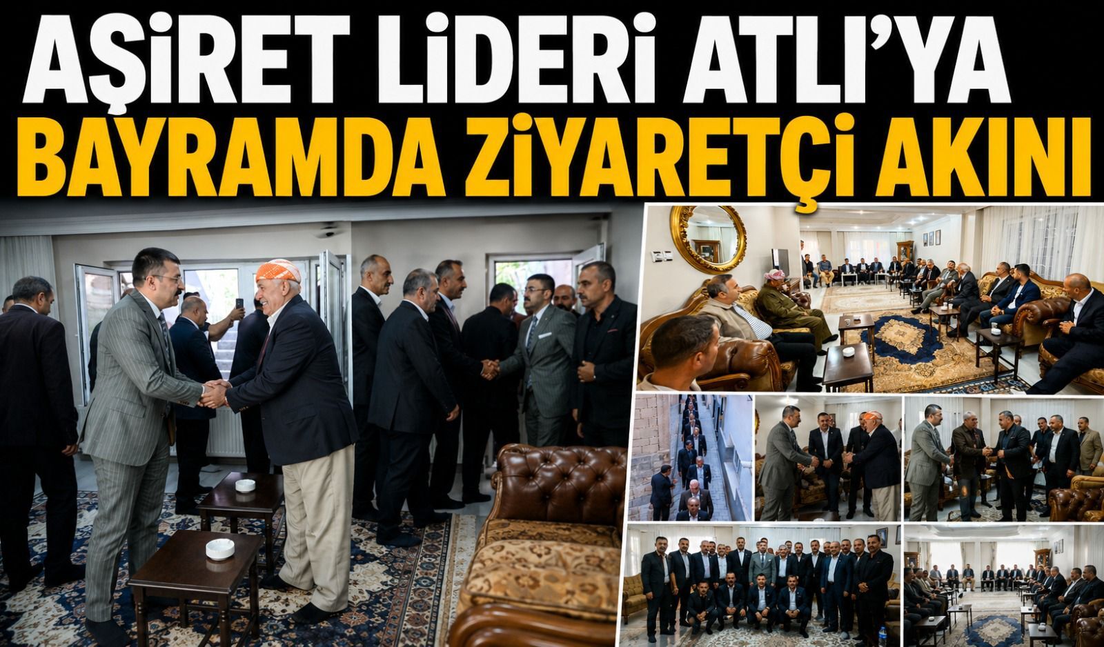 Aşiret Lideri Atlı’ya bayramda ziyaretçi akını
