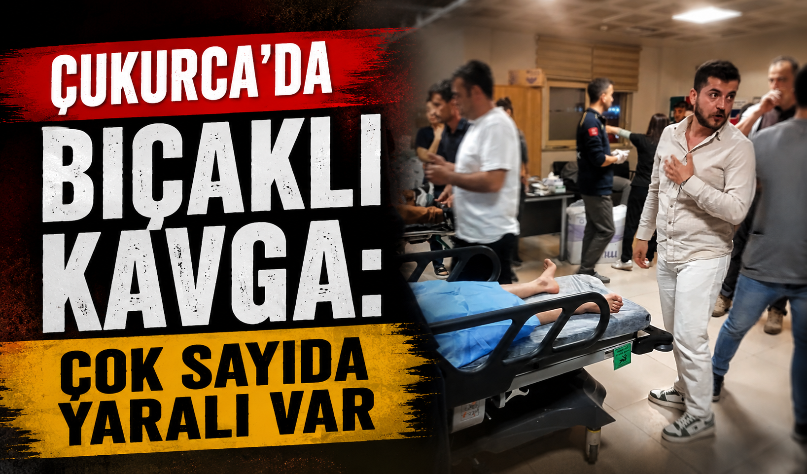 Çukurca’da bıçaklı kavga: Çok sayıda yaralı var