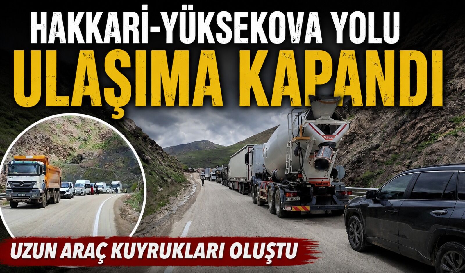 Hakkari- Yüksekova yolu ulaşıma kapandı